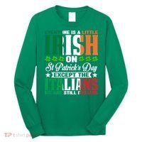 Everyone Is Irish On St. Patrick's Day Except The Italians Premium Long Sleeve Shirt thumb 0