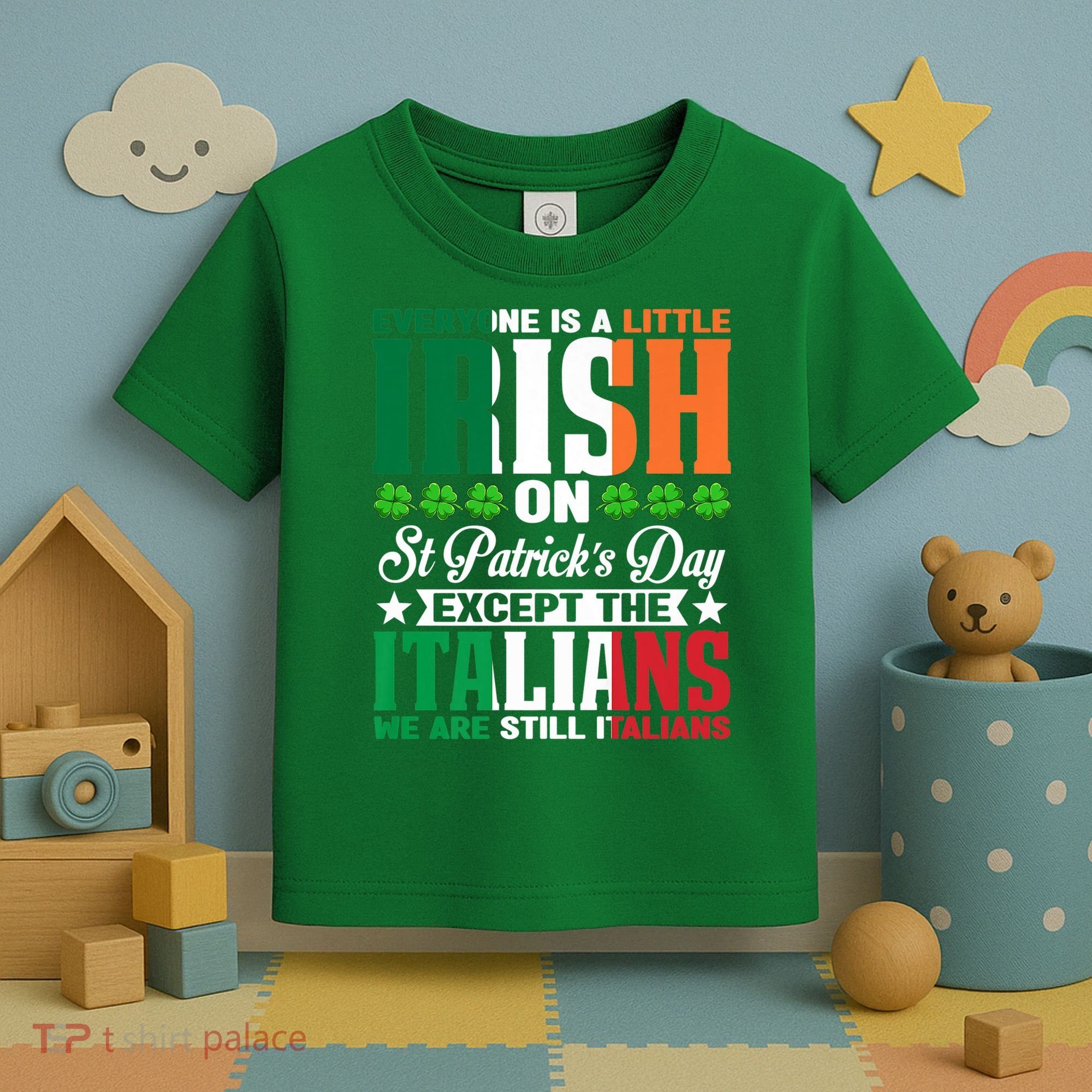 Everyone Is Irish On St. Patrick's Day Except The Italians Premium Toddler T-Shirt