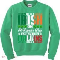 Everyone Is Irish On St. Patrick's Day Except The Italians Premium Kids Sweatshirt thumb 0