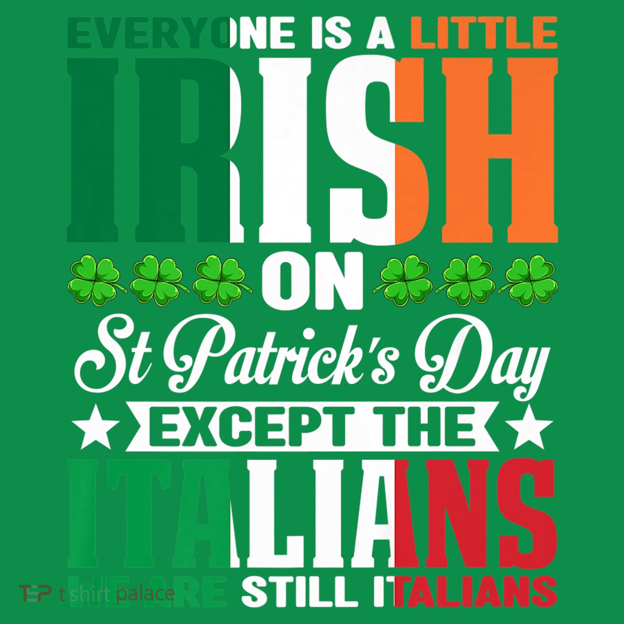Everyone Is Irish On St. Patrick's Day Except The Italians Premium Kids Sweatshirt