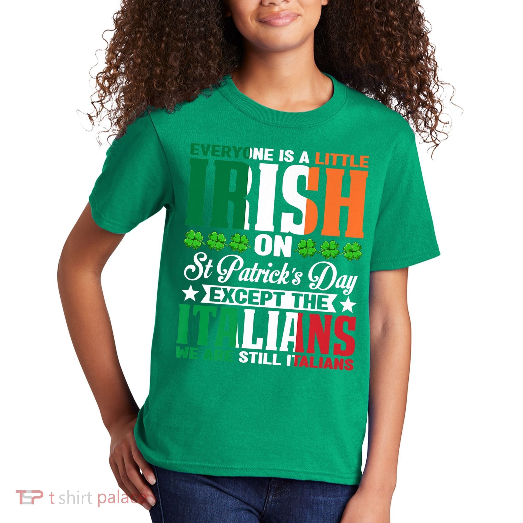 Everyone Is Irish On St. Patrick's Day Except The Italians Premium Kids T-Shirt