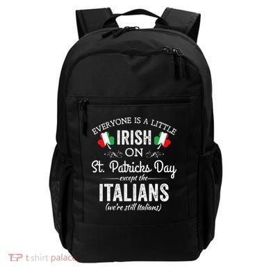 Everyone Is Irish Except Italian On St. Patrick's Day Backpack