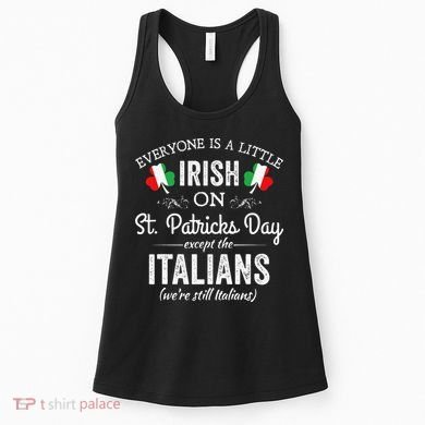 Everyone Is Irish Except Italian On St. Patrick's Day Women's Tank Top