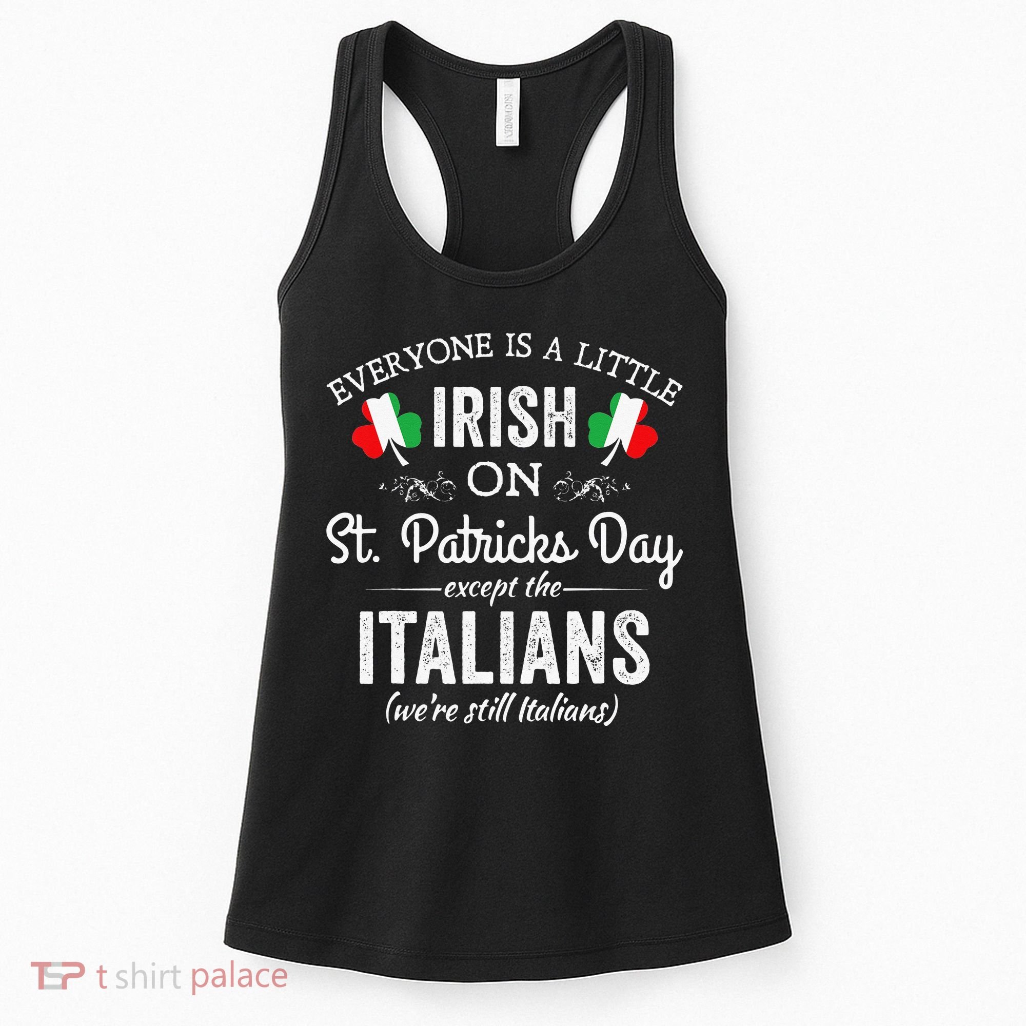 Everyone Is Irish Except Italian On St. Patrick's Day Women's Tank Top
