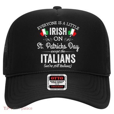 Everyone Is Irish Except Italian On St. Patrick's Day Hat