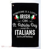 Everyone Is Irish Except Italian On St. Patrick's Day Golf Towel thumb 0