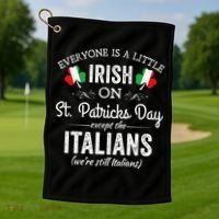 Everyone Is Irish Except Italian On St. Patrick's Day Golf Towel thumb 1