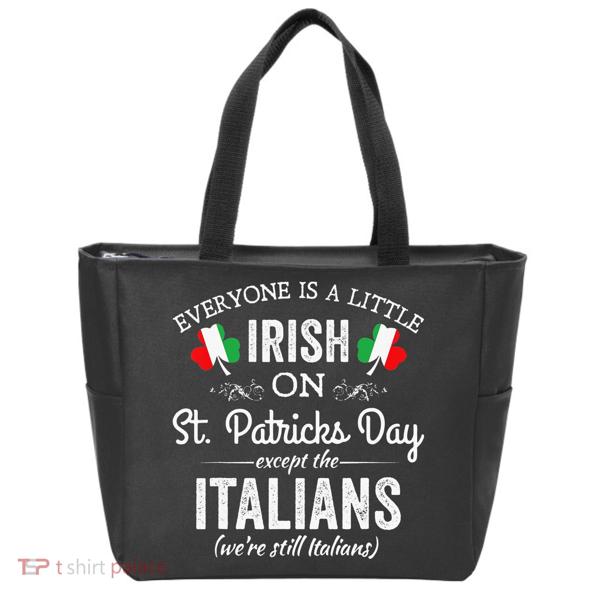 Everyone Is Irish Except Italian On St. Patrick's Day Tote Bag