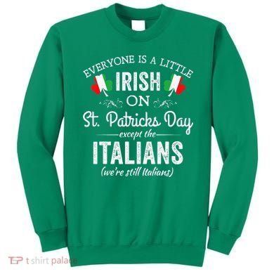 Everyone Is Irish Except Italian On St. Patrick's Day Sweatshirt