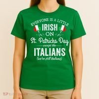 Everyone Is Irish Except Italian On St. Patrick's Day T-Shirt thumb 4