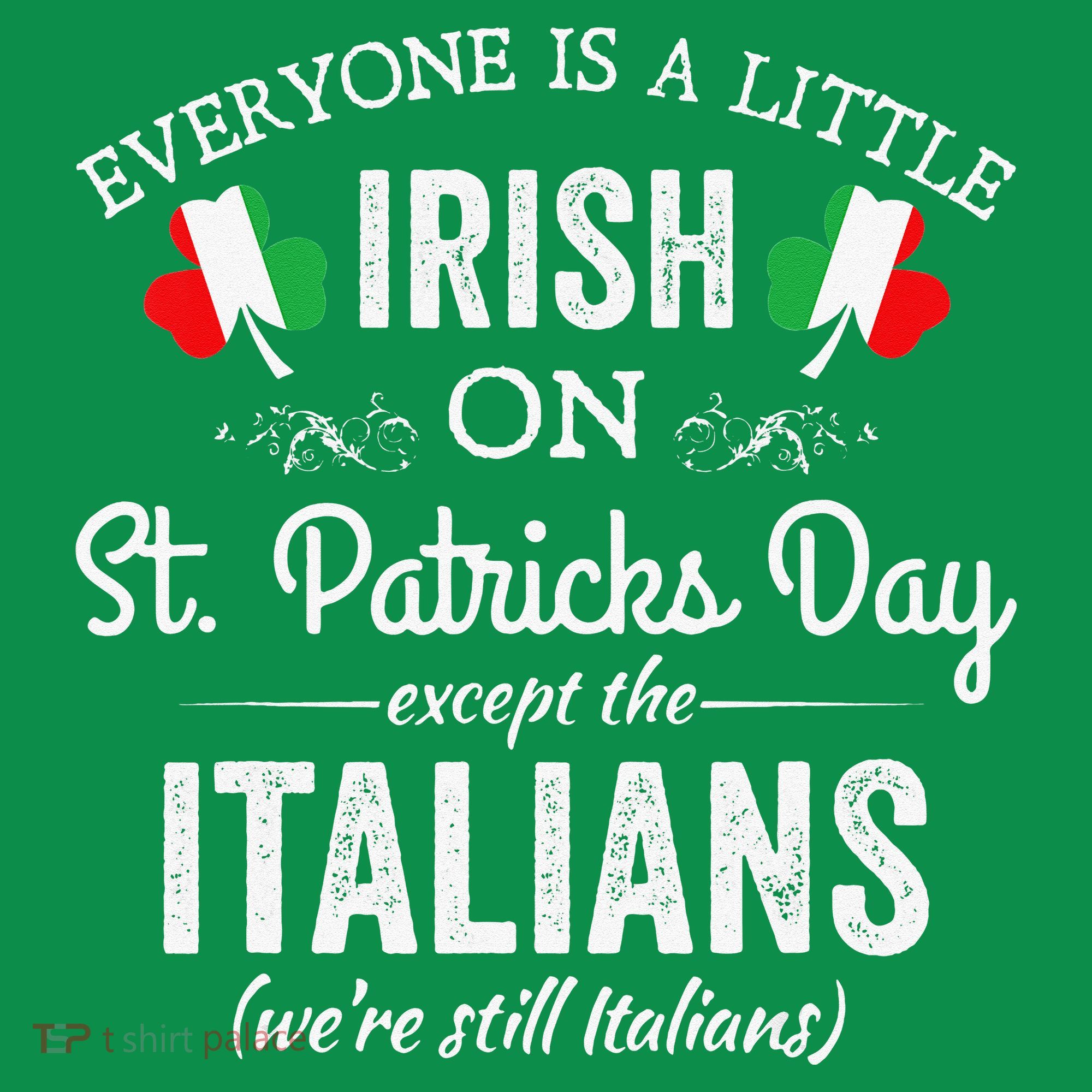 Everyone Is Irish Except Italian On St. Patrick's Day Button