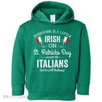 Everyone Is Irish Except Italian On St. Patrick's Day Toddler Hoodie thumb 0