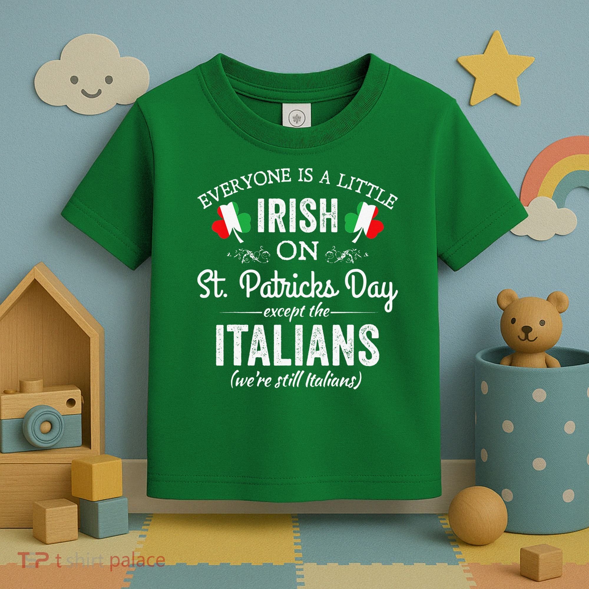 Everyone Is Irish Except Italian On St. Patrick's Day Toddler T-Shirt
