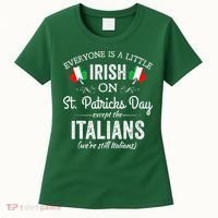 Everyone Is Irish Except Italian On St. Patrick's Day Women's T-Shirt thumb 0