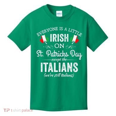 Everyone Is Irish Except Italian On St. Patrick's Day Kids T-Shirt