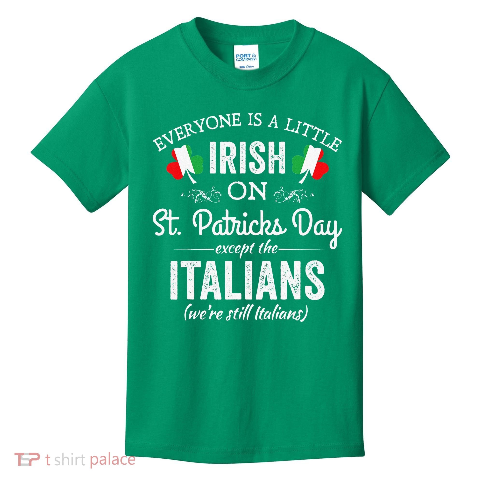 Everyone Is Irish Except Italian On St. Patrick's Day Kids T-Shirt
