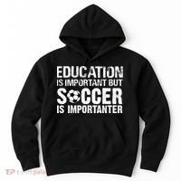 Education Is Important But Soccer Is Importanter Hoodie thumb 0