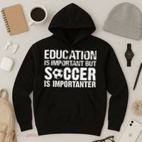 Education Is Important But Soccer Is Importanter Hoodie thumb 3
