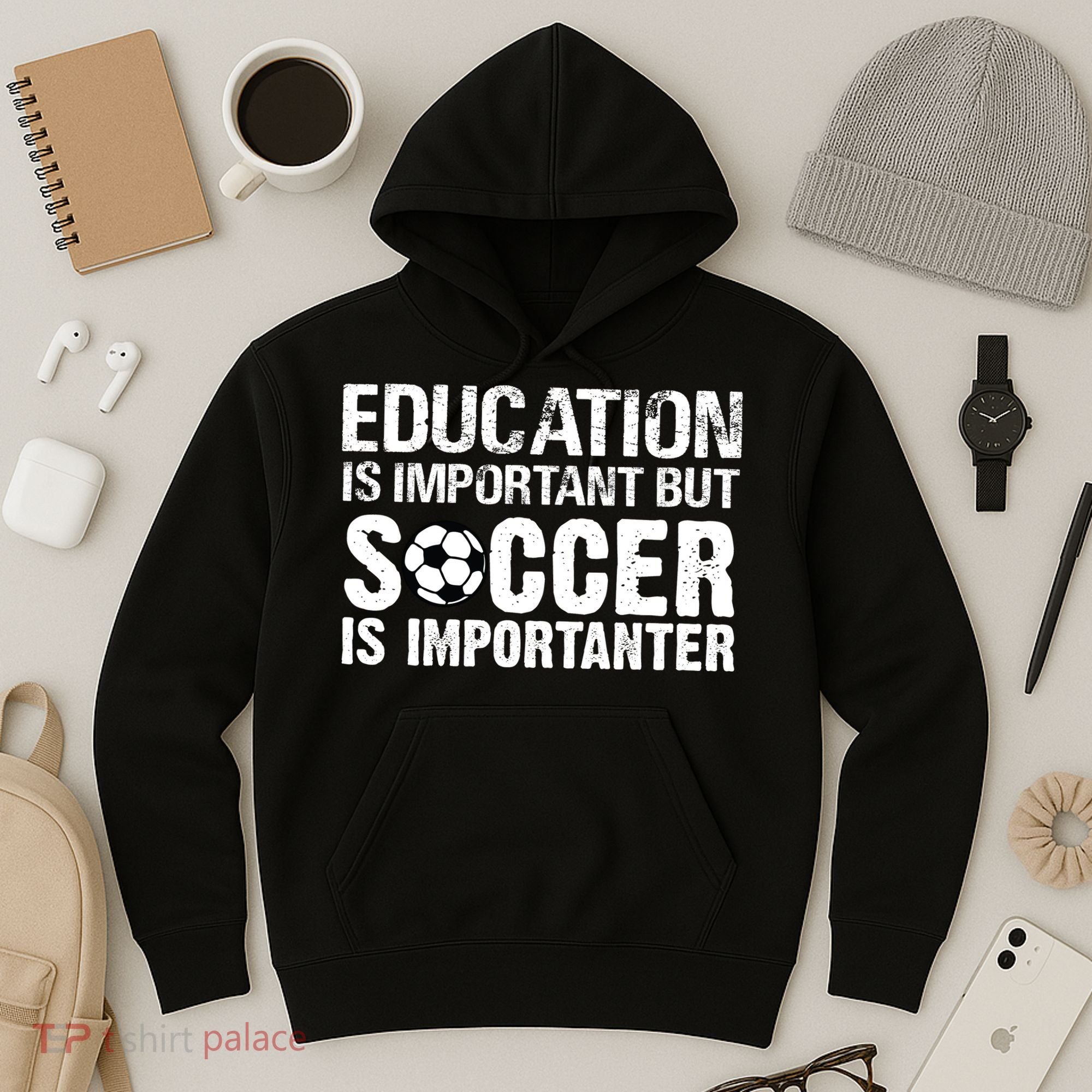 Education Is Important But Soccer Is Importanter Hoodie