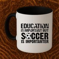 Education Is Important But Soccer Is Importanter Coffee Mug thumb 2
