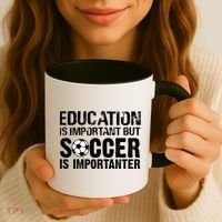 Education Is Important But Soccer Is Importanter Coffee Mug thumb 3