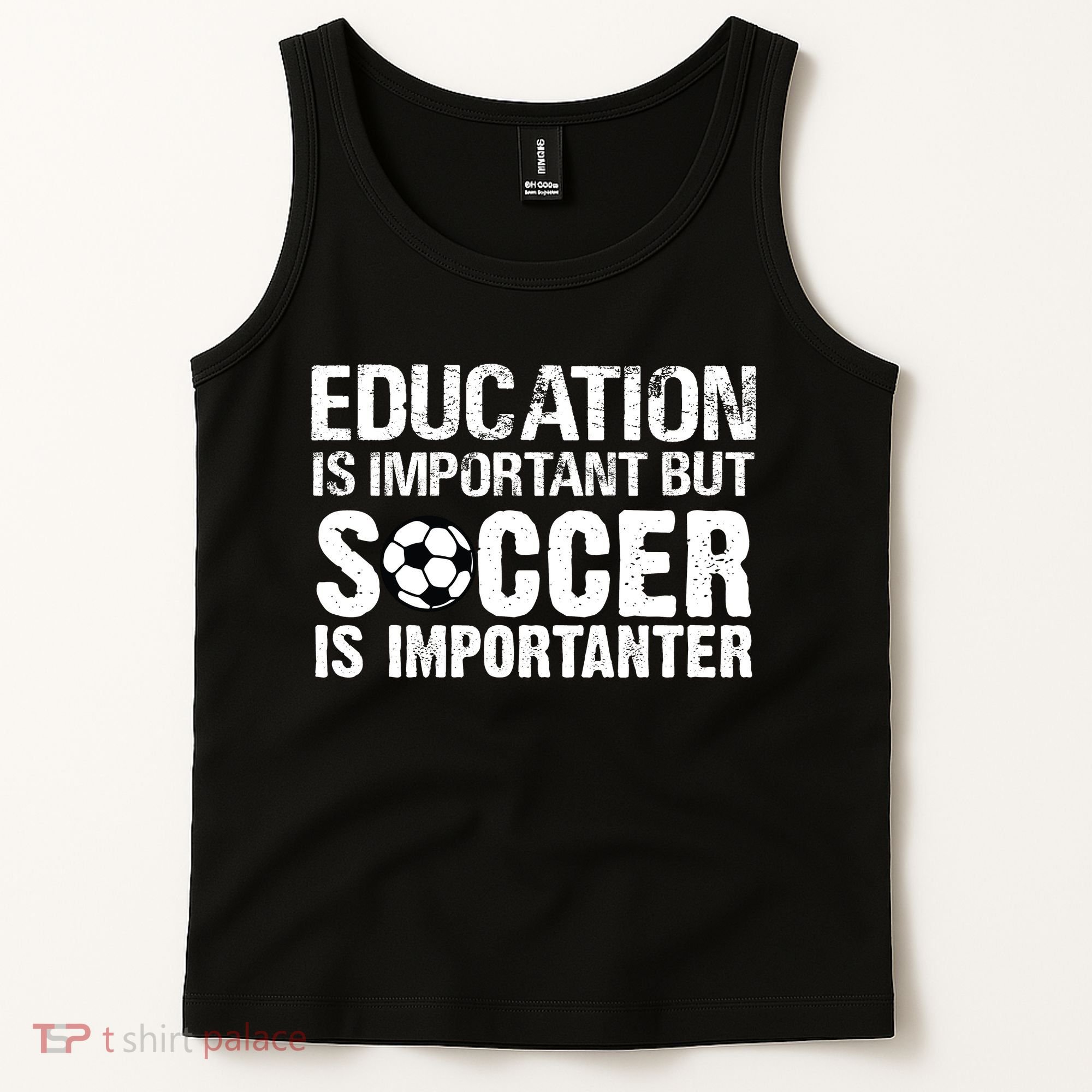 Education Is Important But Soccer Is Importanter Tank Top