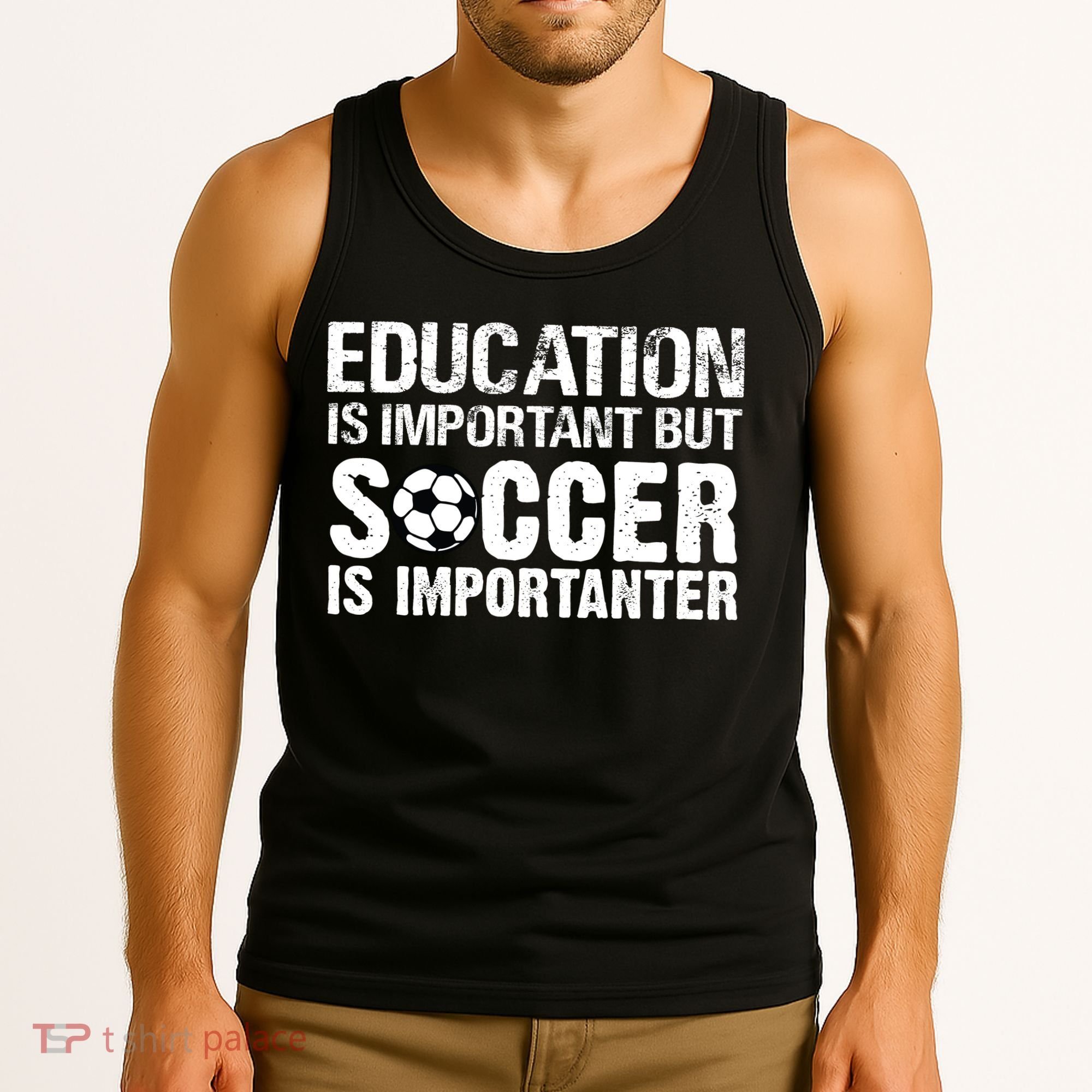 Education Is Important But Soccer Is Importanter Tank Top