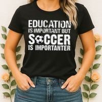 Education Is Important But Soccer Is Importanter Women's T-Shirt thumb 2