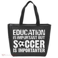 Education Is Important But Soccer Is Importanter Tote Bag thumb 0