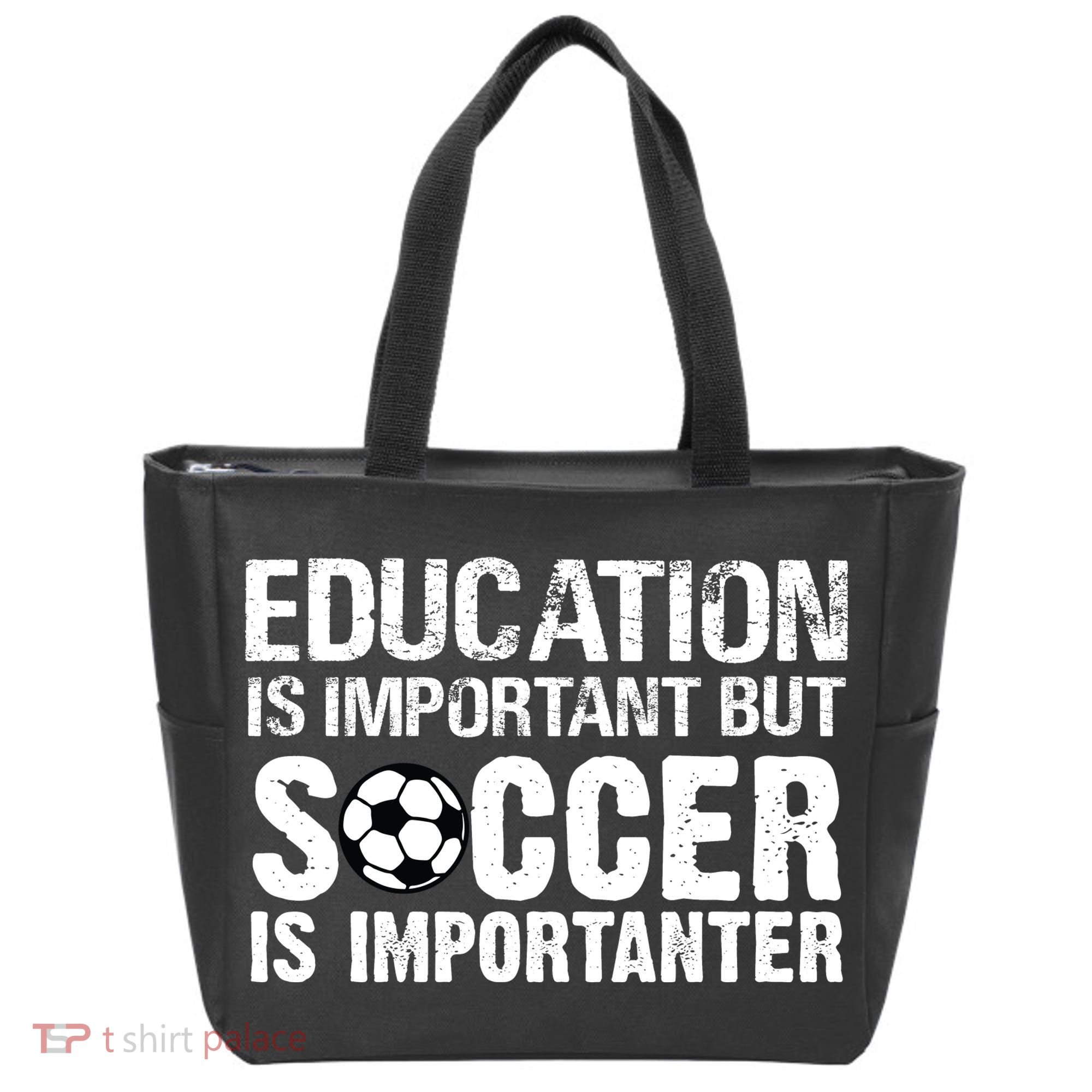 Education Is Important But Soccer Is Importanter Tote Bag