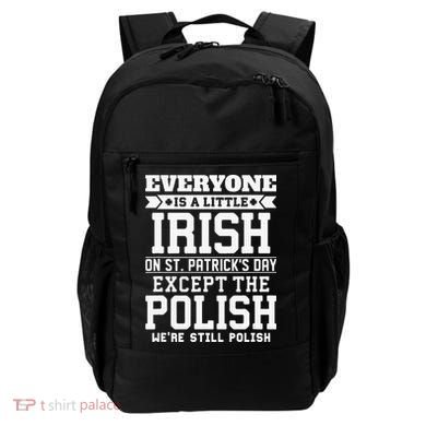 Everyone Is Irish Except Polish On St. Patrick's Day Backpack
