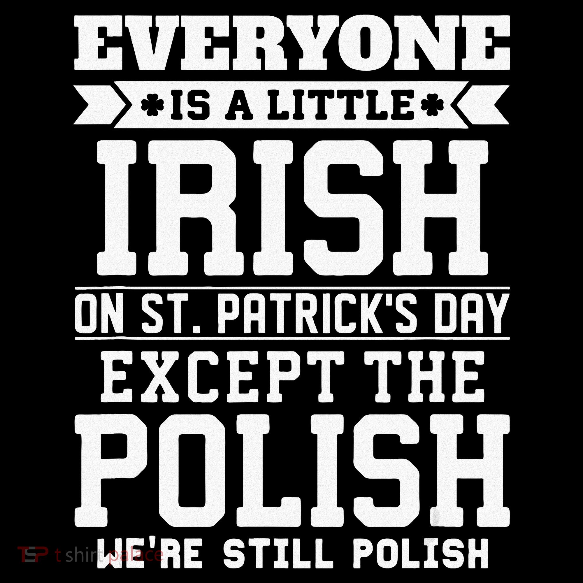 Everyone Is Irish Except Polish On St. Patrick's Day Bucket Hat