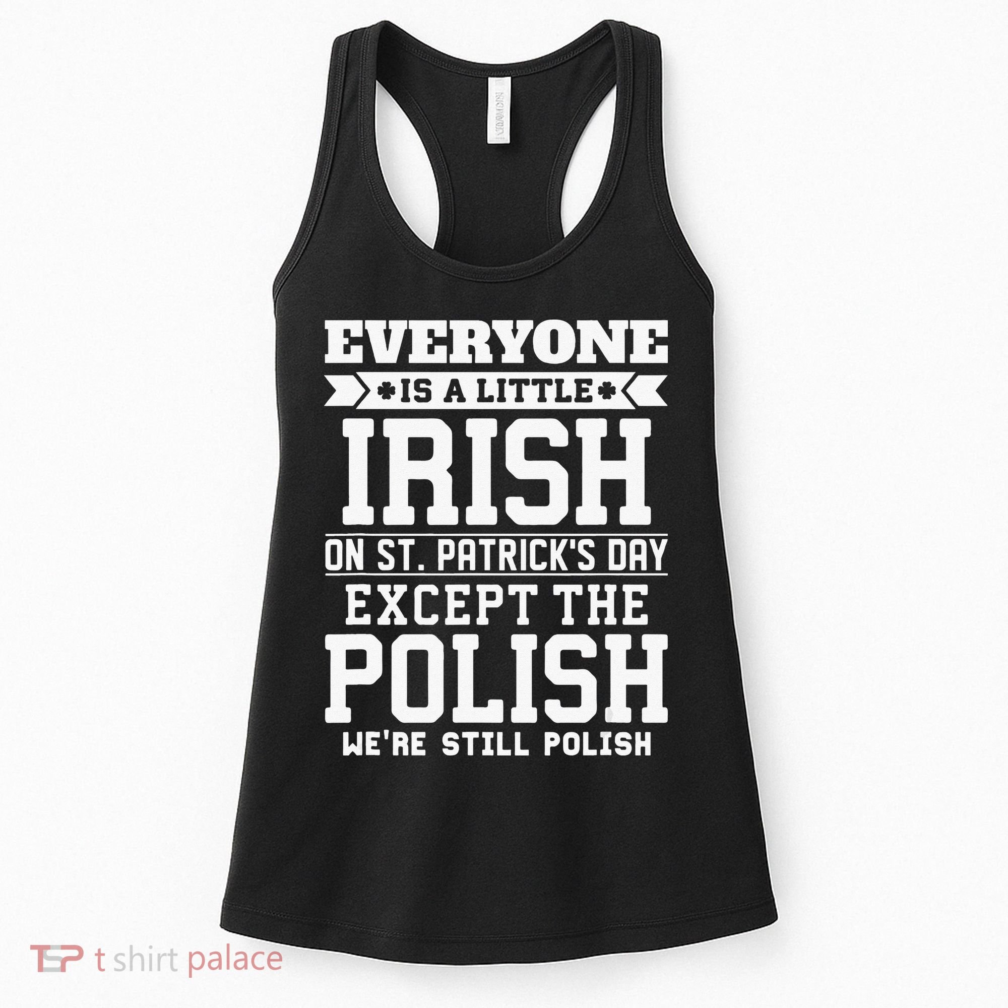 Everyone Is Irish Except Polish On St. Patrick's Day Women's Tank Top