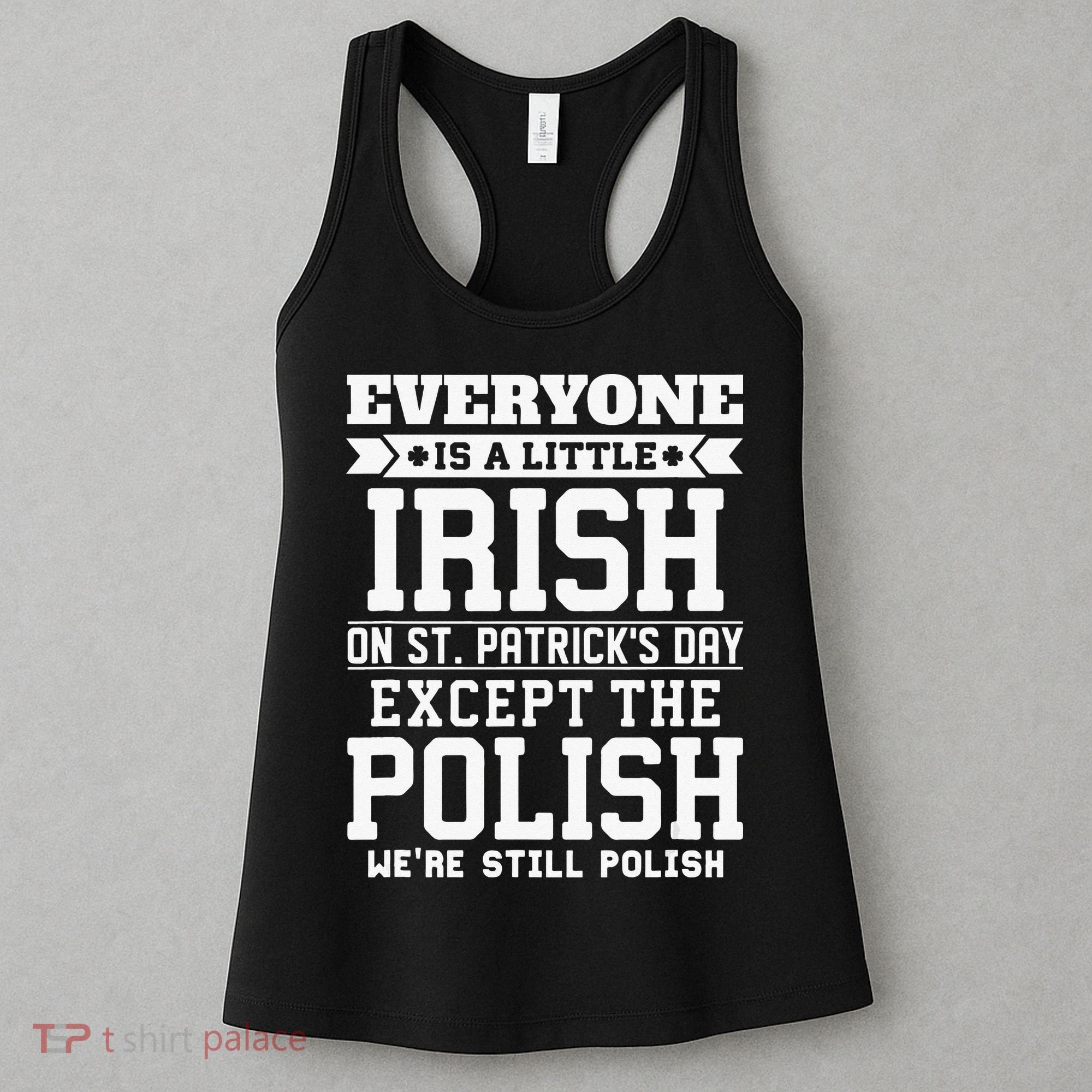 Everyone Is Irish Except Polish On St. Patrick's Day Women's Tank Top