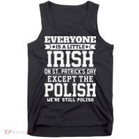 Everyone Is Irish Except Polish On St. Patrick's Day Tank Top thumb 0
