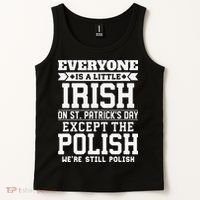 Everyone Is Irish Except Polish On St. Patrick's Day Tank Top thumb 2