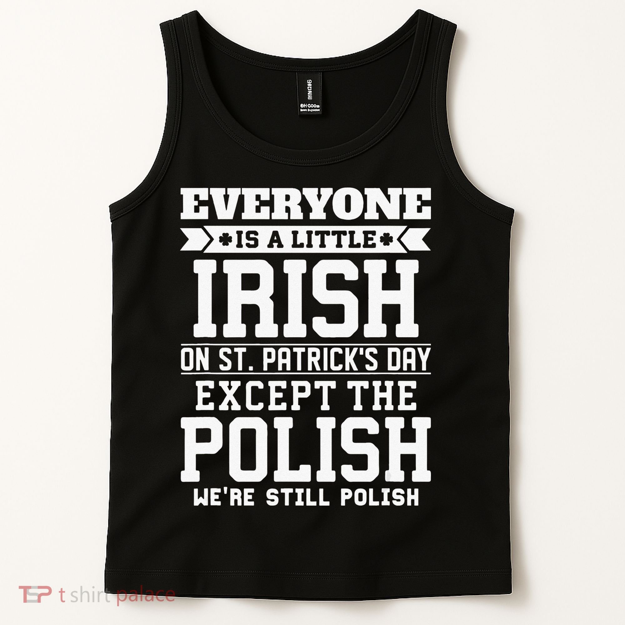 Everyone Is Irish Except Polish On St. Patrick's Day Tank Top