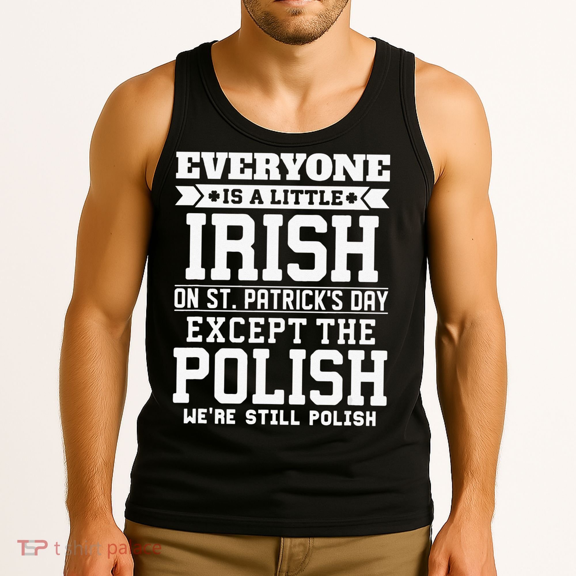 Everyone Is Irish Except Polish On St. Patrick's Day Tank Top