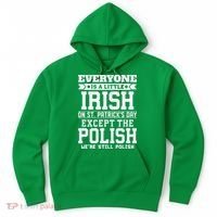 Everyone Is Irish Except Polish On St. Patrick's Day Hoodie thumb 0