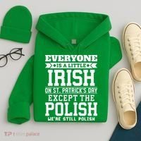 Everyone Is Irish Except Polish On St. Patrick's Day Hoodie thumb 4