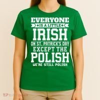 Everyone Is Irish Except Polish On St. Patrick's Day T-Shirt thumb 4