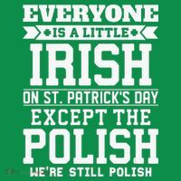 Everyone Is Irish Except Polish On St. Patrick's Day Polo thumb 2