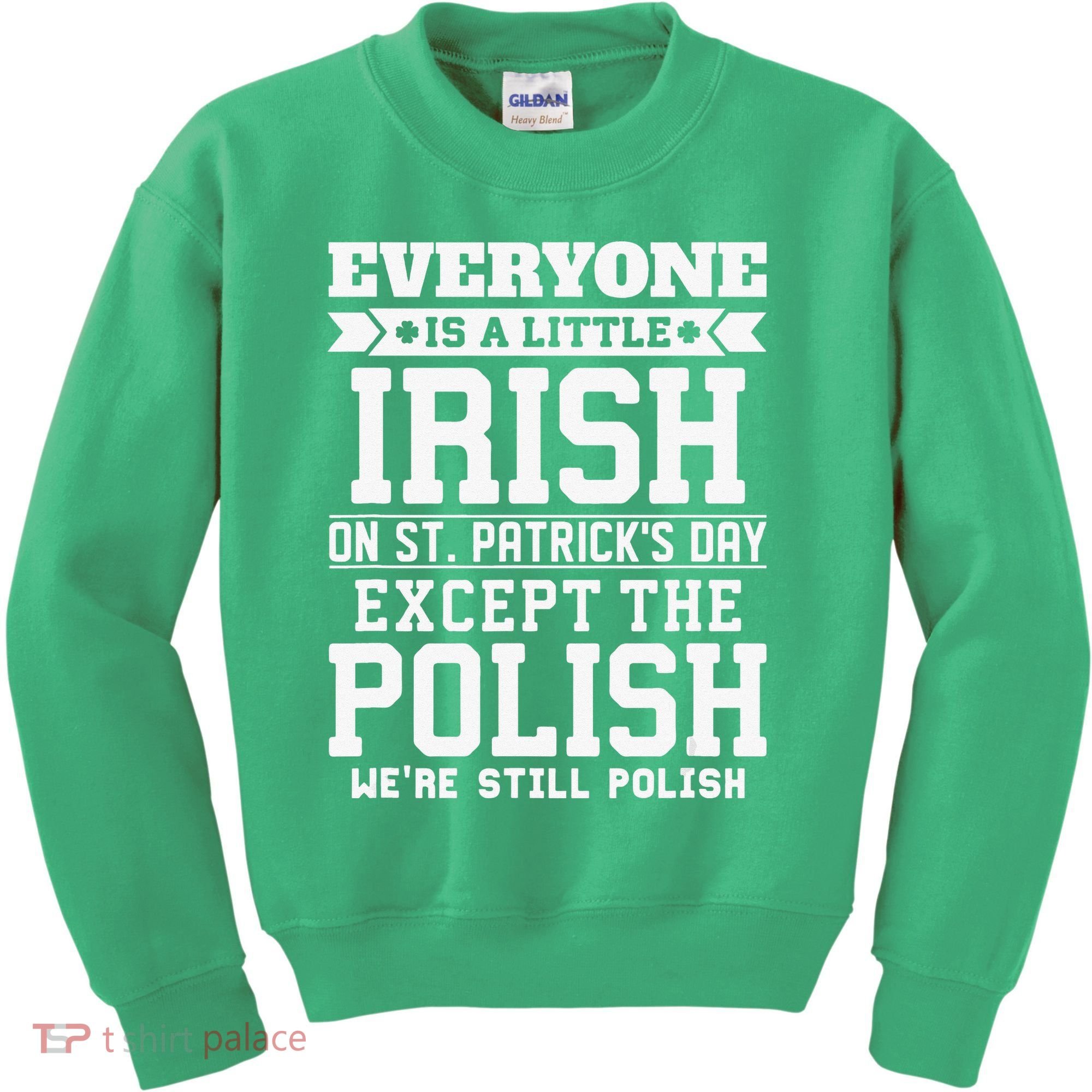 Everyone Is Irish Except Polish On St. Patrick's Day Kids Sweatshirt