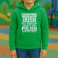 Everyone Is Irish Except Polish On St. Patrick's Day Kids Hoodie thumb 3