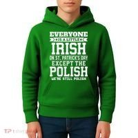 Everyone Is Irish Except Polish On St. Patrick's Day Kids Hoodie thumb 4