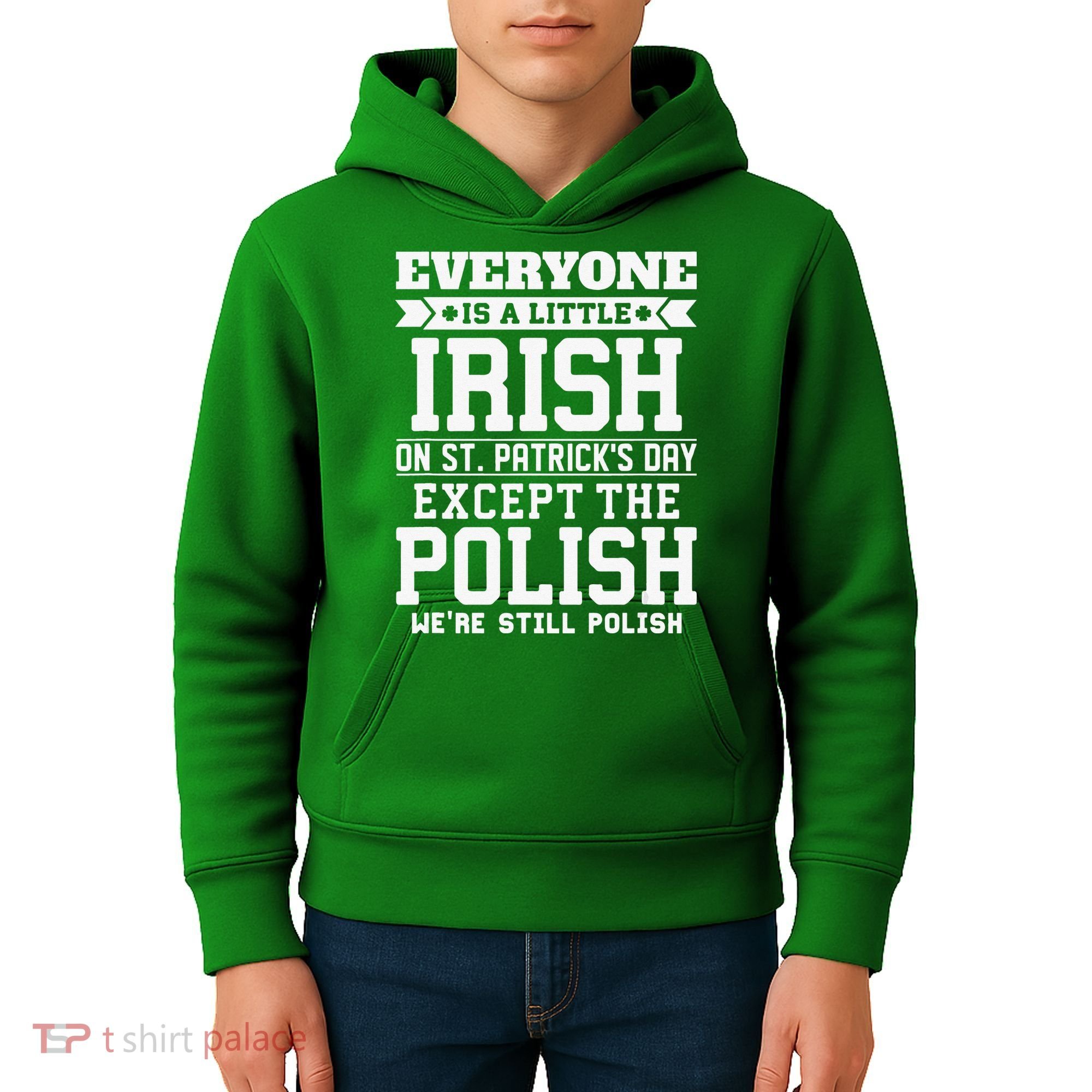 Everyone Is Irish Except Polish On St. Patrick's Day Kids Hoodie