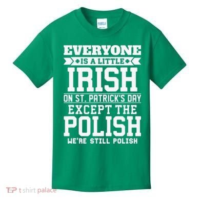 Everyone Is Irish Except Polish On St. Patrick's Day Kids T-Shirt