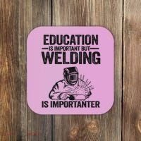 Education Is Important But Welding Is Importanter Welder Coaster thumb 0