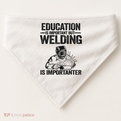 Education Is Important But Welding Is Importanter Welder USA-Made Doggie Bandana