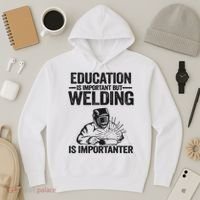 Education Is Important But Welding Is Importanter Welder Hoodie thumb 3